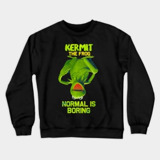 KERMIT NORMAL IS BORING Crewneck Sweatshirt